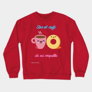 café de mi rosquilla Crewneck Sweatshirt